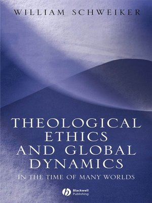 cover image of Theological Ethics and Global Dynamics